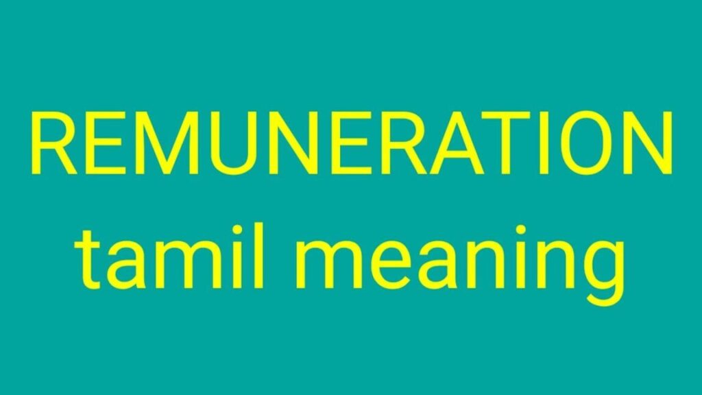 Understanding Remuneration in Tamil: A Comprehensive Guide