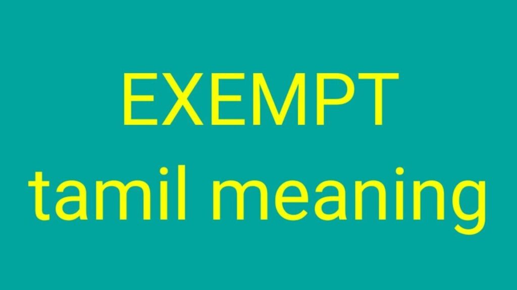 Understanding the Exempted Meaning in Tamil: A Comprehensive Guide Understanding the Exempted Meaning in Tamil: A Comprehensive Guide