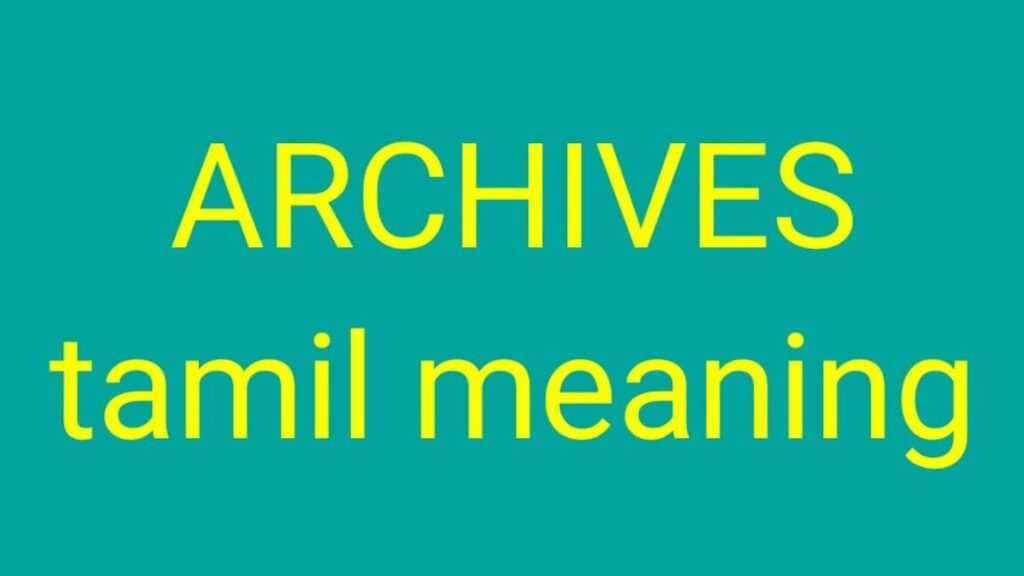 Deciphering the Archive Message Meaning in Tamil: Unraveling the Hidden Messages