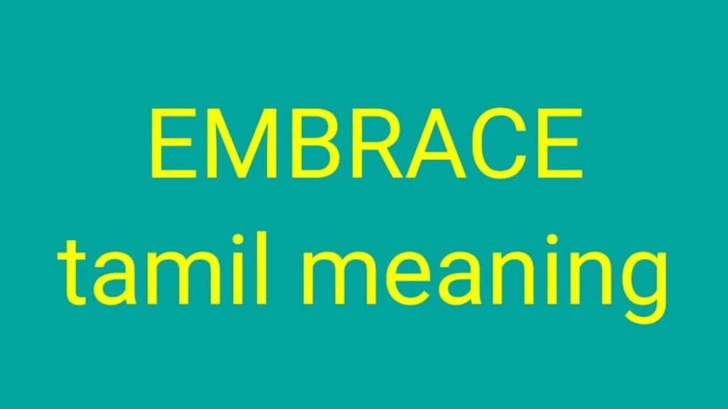 Discovering the True Essence of 'Embrace Yourself': Unraveling the Meaning in Tamil Culture