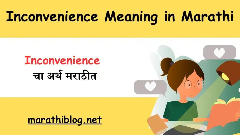 The Meaning of Inconvenience Caused: Exploring Its Significance in Marathi