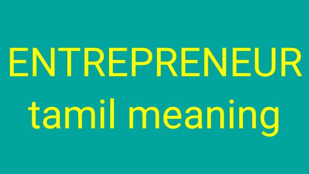 The Significance of Being an Entrepreneur: Understanding the Meaning in Tamil